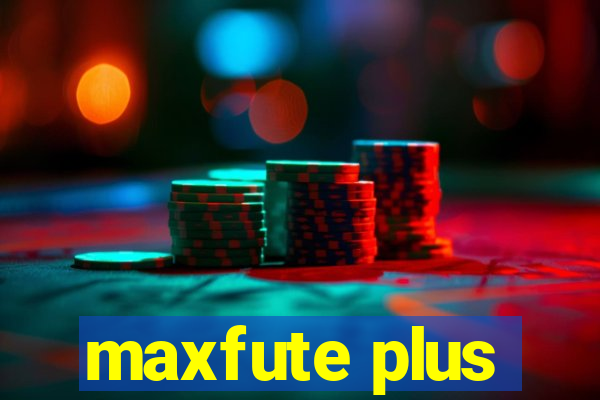 maxfute plus